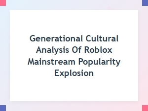 The Cultural Shift of Roblox's Mainstream Rise