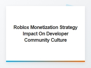 The Monetization Model Shaping Roblox Culture