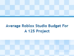 Typical Roblox Studio Project Budgets