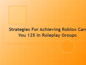 Mastering Roblox Can You 125 Roleplay Strategies