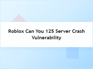 Understanding the Roblox Server Crash Vulnerability